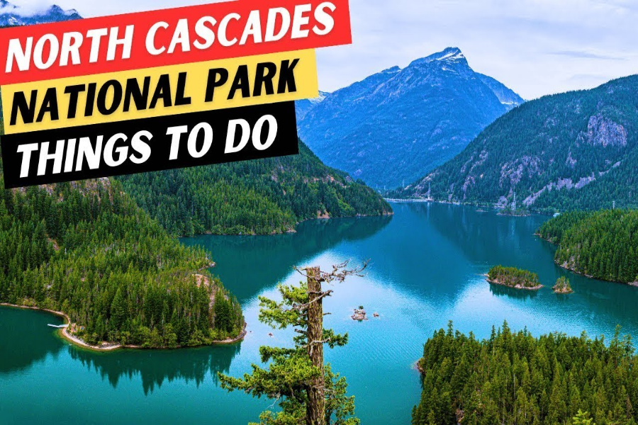 Best Time To Visit North Cascades National Park
